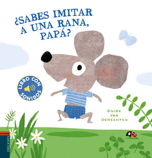 Portada del libro ¿SABES IMITAR A UNA RANA, PAPÁ? - Compralo en ByAnaCeci.com