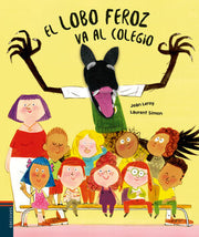 Portada del libro EL LOBO FEROZ VA AL COLEGIO - Compralo en ByAnaCeci.com