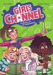 Portada del libro GIRLS CHANNEL 2: EXCLUSIVA EN EL CAMPAMENTO - Compralo en ByAnaCeci.com