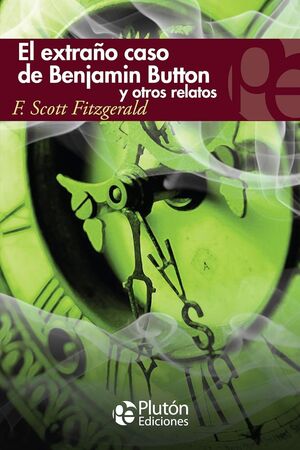 Portada del libro EL EXTRAÑO CASO DE BENJAMIN BUTTON Y OTROS RELATOS - Compralo en ByAnaCeci.com