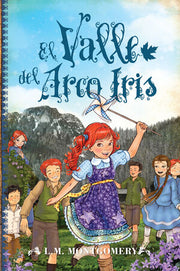 Portada del libro TEJAS VERDES 7: ANA, EL VALLE DEL ARCO IRIS - Compralo en ByAnaCeci.com