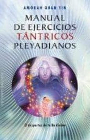Portada del libro MANUAL DE EJERCICIOS TANTRICOS PLEYADIANOS - Compralo en ByAnaCeci.com