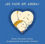 Portada del libro ¡MI PAPÁ ME ADORA! - Compralo en ByAnaCeci.com