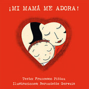 Portada del libro ¡MI MAMÁ ME ADORA! - Compralo en ByAnaCeci.com