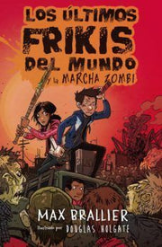 Portada del libro LOS ÚLTIMOS FRIKIS DEL MUNDO Y LA MARCHA ZOMBI - Compralo en ByAnaCeci.com