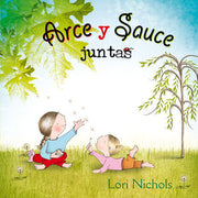 Portada del libro ARCE Y SAUCE JUNTAS - Compralo en ByAnaCeci.com