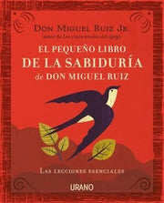 Portada del libro EL PEQUEÑO LIBRO DE LA SABIDURÍA DE DON MIGUEL RUIZ - Compralo en ByAnaCeci.com