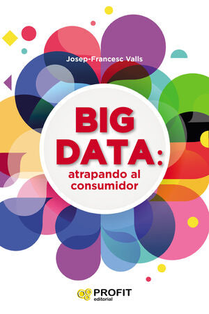 Portada del libro BIG DATA: ATRAPANDO AL CONSUMIDOR - Compralo en ByAnaCeci.com