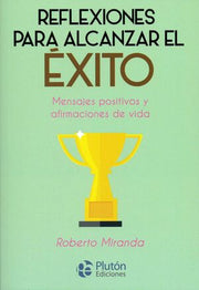Portada del libro REFLEXIONES PARA ALCANZAR EL EXITO - Compralo en ByAnaCeci.com