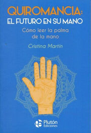 Portada del libro QUIROMANCIA: EL FUTURO EN SU MANO - Compralo en ByAnaCeci.com