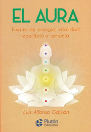 Portada del libro EL AURA. FUENTE DE ENERGIA, VITALIDAD, EQUILIBRIO Y ARMONIA - Compralo en ByAnaCeci.com