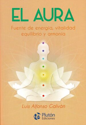 Portada del libro EL AURA. FUENTE DE ENERGIA, VITALIDAD, EQUILIBRIO Y ARMONIA - Compralo en ByAnaCeci.com