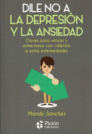 Portada del libro DILE NO A LA DEPRESIÓN Y A LA ANSIEDAD - Compralo en ByAnaCeci.com