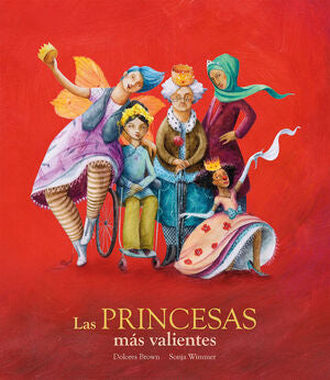 Portada del libro LAS PRINCESAS MÁS VALIENTES - Compralo en ByAnaCeci.com