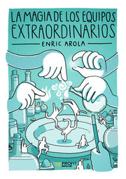 Portada del libro LA MAGIA DE LOS EQUIPOS EXTRAORDINARIOS - Compralo en ByAnaCeci.com