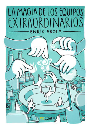 Portada del libro LA MAGIA DE LOS EQUIPOS EXTRAORDINARIOS - Compralo en ByAnaCeci.com