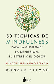Portada del libro 50 TÉCNICAS DE MINDFULNESS PARA LA ANSIEDAD, LA DEPRESIÓN, EL ESTRÉS Y EL DOLOR - Compralo en ByAnaCeci.com