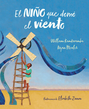 Portada del libro EL NIÑO QUE DOMÓ EL VIENTO (ÁLBUM ILUSTRADO) - Compralo en ByAnaCeci.com
