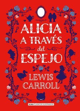 Portada del libro ALICIA A TRAVES DEL ESPEJO - Compralo en ByAnaCeci.com