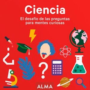 Portada del libro CIENCIA. EL DESAFÍO DE LAS PREGUNTAS PARA MENTES CURIOSAS - Compralo en ByAnaCeci.com