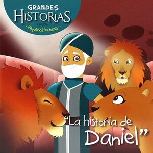 Portada del libro LA HISTORIA DE DANIEL: GRANDES HISTORIAS PARA PEQUEÑOS LECTORES - Compralo en ByAnaCeci.com