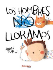 Portada del libro LOS HOMBRES LLORAMOS - Compralo en ByAnaCeci.com
