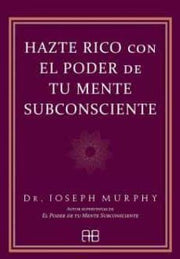 Portada del libro HAZTE RICO CON EL PODER DE TU MENTE SUBCONSCIENTE - Compralo en ByAnaCeci.com
