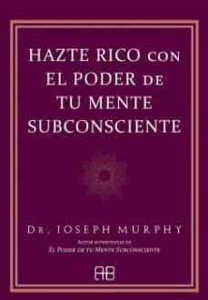 Portada del libro HAZTE RICO CON EL PODER DE TU MENTE SUBCONSCIENTE - Compralo en ByAnaCeci.com