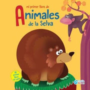 Portada del libro MI PRIMER LIBRO DE ANIMALES: DE LA SELVA - Compralo en ByAnaCeci.com