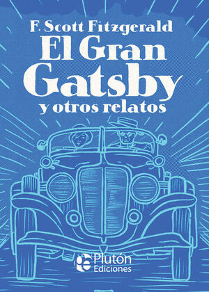 Portada del libro CLASICOS ILUSTRADOS PLATINO: EL GRAN GATSBY Y OTROS RELATOS - Compralo en ByAnaCeci.com