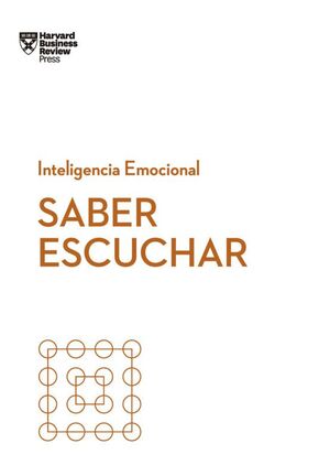 Portada del libro SERIE INTELIGENCIA EMOCIONAL 11: SABER ESCUCHAR HBR - Compralo en ByAnaCeci.com