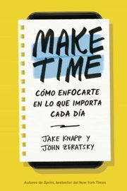 Portada del libro MAKE TIME (VERSIÓN EN ESPAÑOL) - Compralo en ByAnaCeci.com