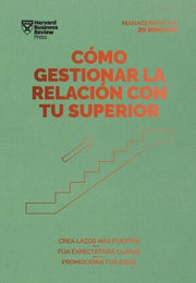 Portada del libro COMO GESTIONAR LA RELACION CON TU SUPERIOR: SERIE MANAGEMENT EN 20 MINUTOS - Compralo en ByAnaCeci.com