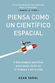Portada del libro PIENSA COMO UN CIENTIFICO ESPACIAL - Compralo en ByAnaCeci.com