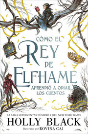 Portada del libro HABITANTES DEL AIRE 4: CÓMO EL REY DE ELFHAME APRENDIÓ A ODIAR LOS CUENTOS - Compralo en ByAnaCeci.com