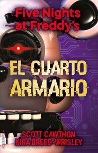 Portada del libro FIVE NIGHTS AT FREDDYS 3: EL CUARTO ARMARIO - Compralo en ByAnaCeci.com