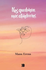 Portada del libro NOS QUEDARAN MAS ATARDECERES - Compralo en ByAnaCeci.com