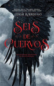 Portada del libro SEIS CUERVOS 1: SEIS DE CUERVOS - Compralo en ByAnaCeci.com
