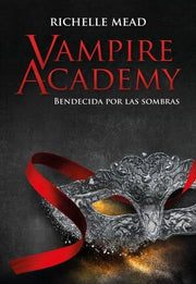Portada del libro VAMPIRE ACADEMY 3: BENDECIDA POR LA SOMBRA - Compralo en ByAnaCeci.com