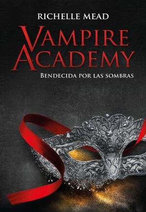Portada del libro VAMPIRE ACADEMY 3: BENDECIDA POR LA SOMBRA - Compralo en ByAnaCeci.com