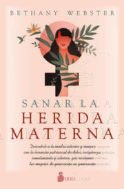 Portada del libro SANAR LA HERIDA MATERNA - Compralo en ByAnaCeci.com