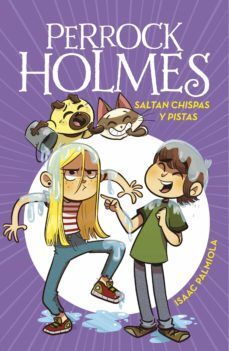Portada del libro PERROCK HOLMES 17: SALTAN CHISPAS Y PISTAS - Compralo en ByAnaCeci.com