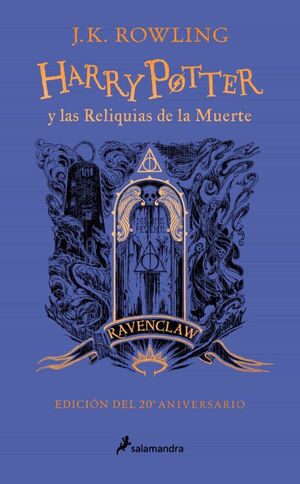 Portada del libro HARRY POTTER 7: LAS RELIQUIAS DE LA MUERTE (RAVENCLAW 20º ANIV) - Compralo en ByAnaCeci.com