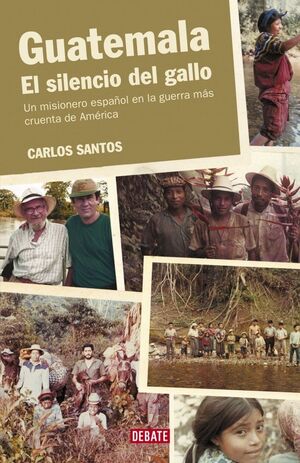 Portada del libro GUATEMALA. EL SILENCIO DEL GALLO - Compralo en ByAnaCeci.com