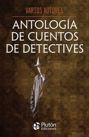 Portada del libro ANTOLOGIA DE CUENTOS DE DETECTIVES - Compralo en ByAnaCeci.com