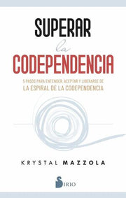 Portada del libro SUPERAR LA CODEPENDENCIA - Compralo en ByAnaCeci.com