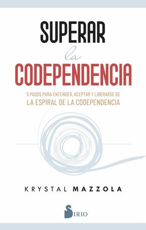 Portada del libro SUPERAR LA CODEPENDENCIA - Compralo en ByAnaCeci.com