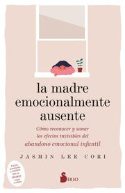 Portada del libro LA MADRE EMOCIONALMENTE AUSENTE - Compralo en ByAnaCeci.com