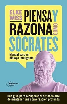 Portada del libro PIENSA Y RAZONA COMO SOCRATES - Compralo en ByAnaCeci.com