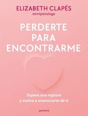Portada del libro PERDERTE PARA ENCONTRARME - Compralo en ByAnaCeci.com